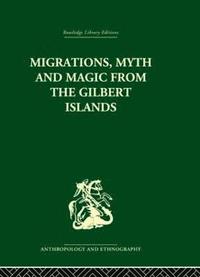bokomslag Migrations, Myth and Magic from the Gilbert Islands