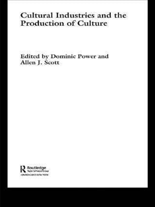 Dominic Power, Allen J. Scott - Cultural Industries and the Production of Culture, Inbunden