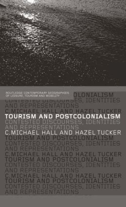 Michael C. Hall, Hazel Tucker - Tourism and Postcolonialism, Inbunden