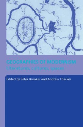 Peter Brooker, Andrew Thacker - Geographies of Modernism, Häftad