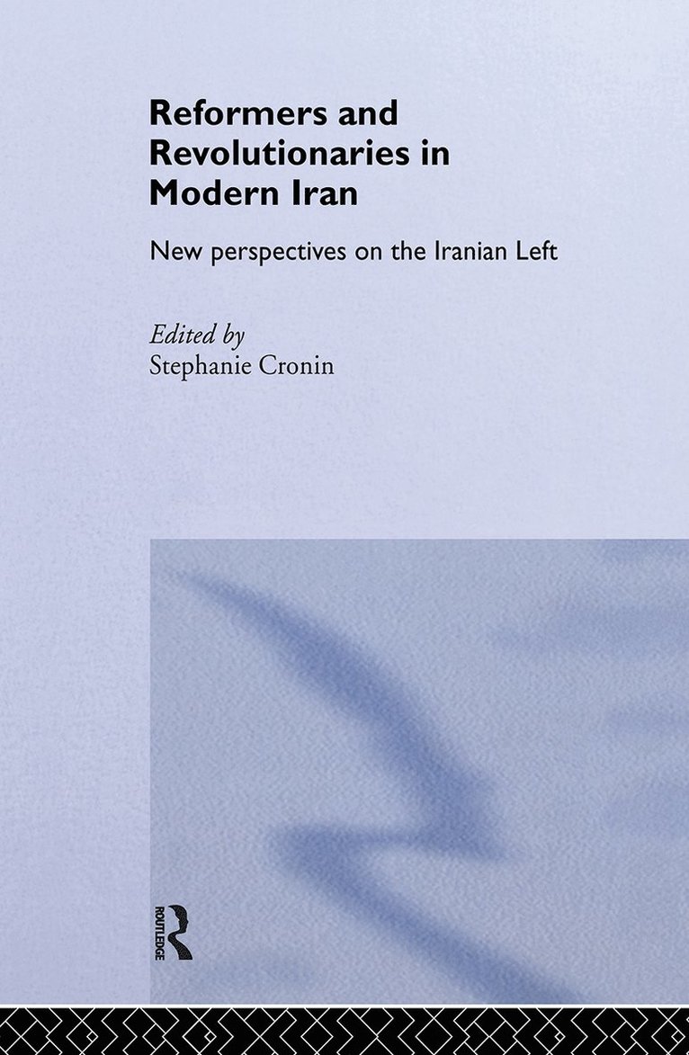 Reformers and Revolutionaries in Modern Iran 1