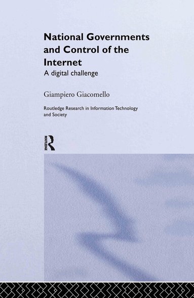 Giampiero Giacomello - National Governments and Control of the Internet, Inbunden