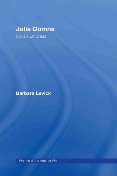 Barbara Levick - Julia Domna, Inbunden