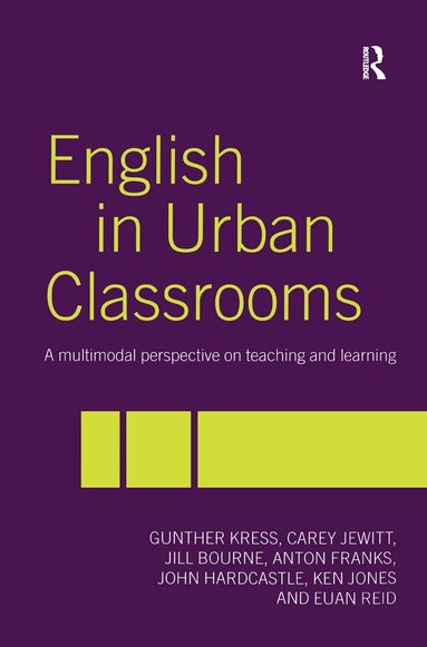 Jill Bourne, Anton Franks, John Hardcastle, Carey Jewitt, Ken Jones, Gunther Kress, Euan Reid - English in Urban Classrooms, Inbunden