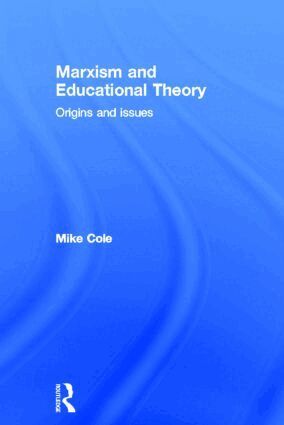 Mike Cole - Marxism and Educational Theory, Inbunden