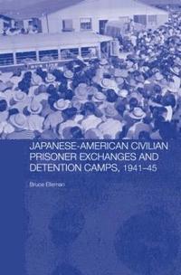 bokomslag Japanese-American Civilian Prisoner Exchanges and Detention Camps, 1941-45