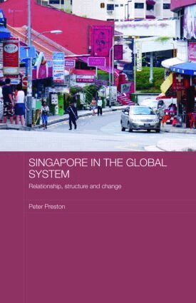 Peter Preston - Singapore in the Global System, Inbunden
