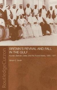 bokomslag Britain's Revival and Fall in the Gulf