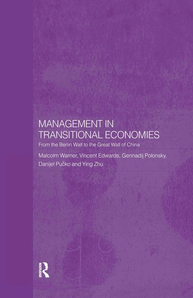 Vincent Edwards, Gennadij Polonsky, Danijel Pucko, Malcolm Warner, Ying Zhu - Management in Transitional Economies, Inbunden