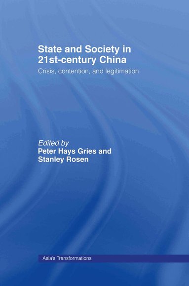 Peter Hays Gries, Stanley Rosen - State and Society in 21st Century China, Inbunden