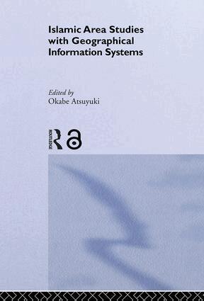 Atsuyuki Okabe - Islamic Area Studies with Geographical Information Systems, Inbunden