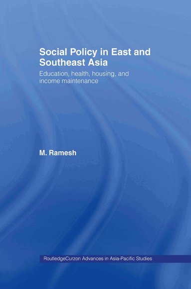 M. Ramesh - Social Policy in East and Southeast Asia, Inbunden