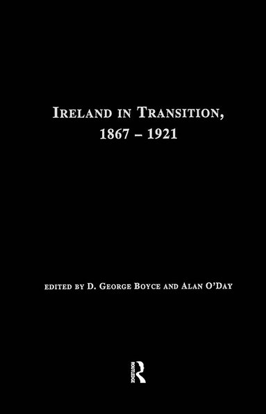 D. George Boyce, Alan O'Day - Ireland in Transition, 1867-1921, Inbunden