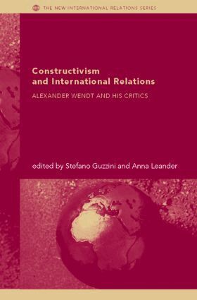 Stefano Guzzini, Anna Leander - Constructivism and International Relations, Inbunden