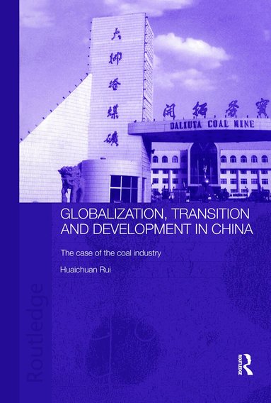 Rui Huaichuan - Globalisation, Transition and Development in China, Inbunden