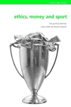 Adrian Walsh, Richard Giulianotti - Ethics, Money and Sport, Häftad