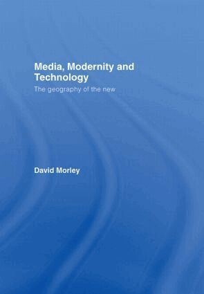 David Morley - Media, Modernity and Technology, Inbunden