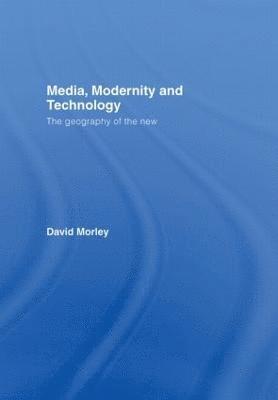 Media, Modernity and Technology 1