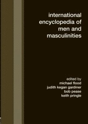 International Encyclopedia of Men and Masculinities 1