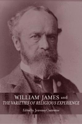 William James and The Varieties of Religious Experience 1