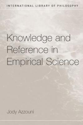 Knowledge and Reference in Empirical Science 1