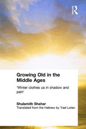 Shulamith Shahar - Growing Old in the Middle Ages, Häftad