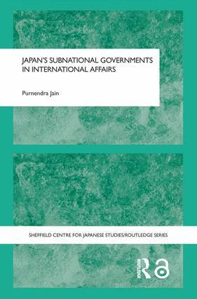 Purnendra Jain - Japan's Subnational Governments in International Affairs, Inbunden