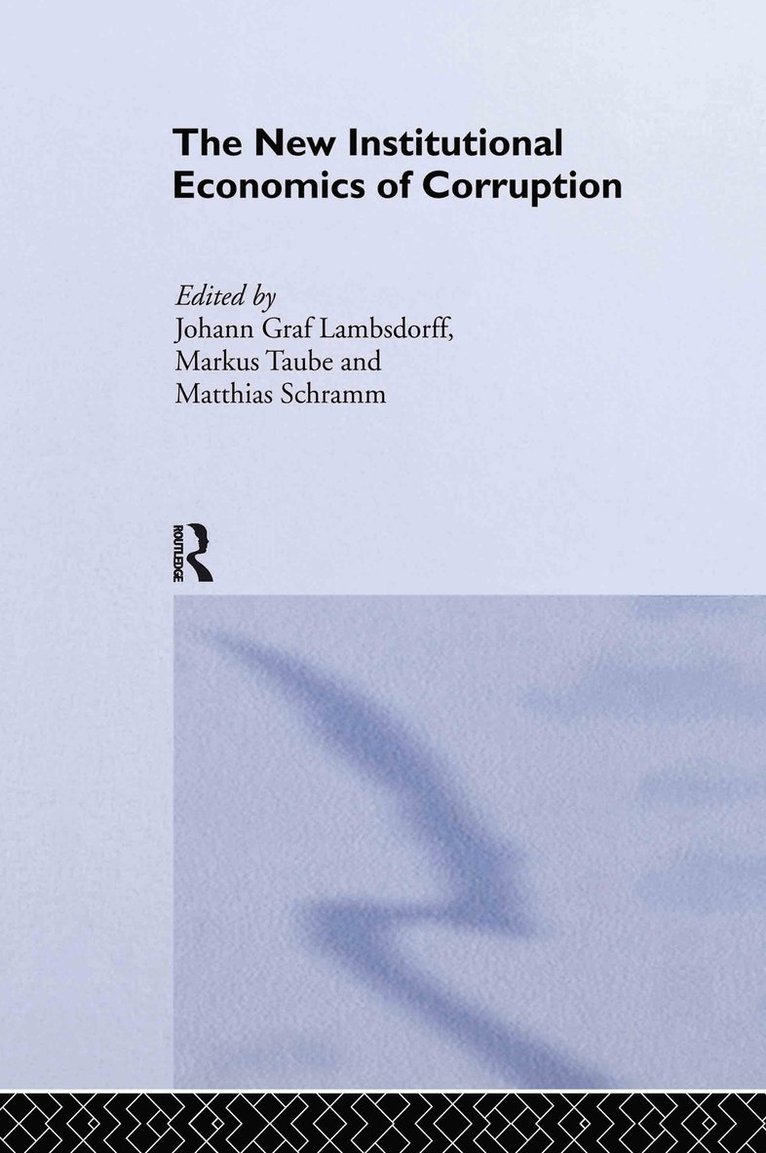 Johann Graf Lambsdorff, Markus Taube, Matthias Schramm - New Institutional Economics of Corruption, Inbunden