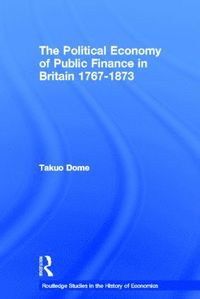 bokomslag Political Economy of Public Finance in Britain, 1767-1873