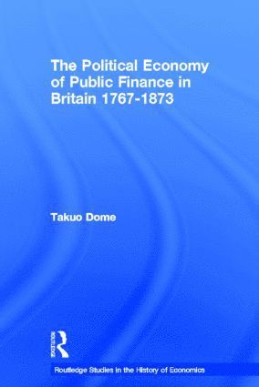 bokomslag Political Economy of Public Finance in Britain, 1767-1873