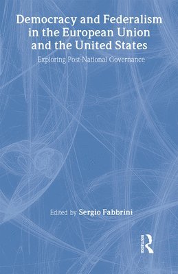 bokomslag Democracy and Federalism in the European Union and the United States