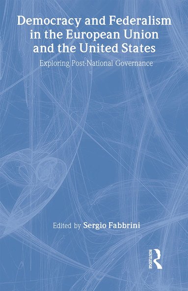 bokomslag Democracy and Federalism in the European Union and the United States