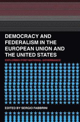Democracy and Federalism in the European Union and the United States 1