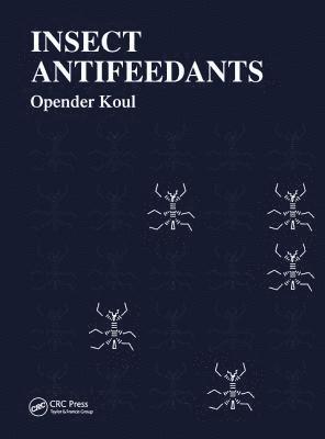 Opender Koul - Insect Antifeedants, Inbunden