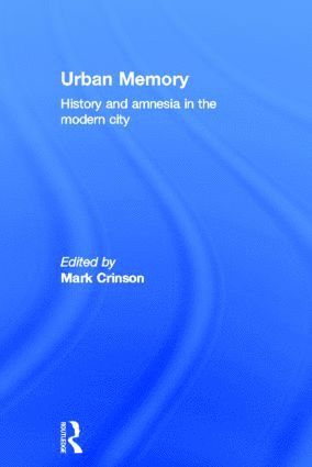 Mark Crinson - Urban Memory, Inbunden