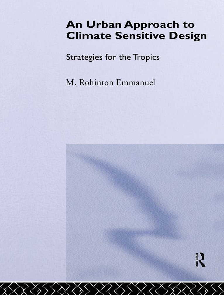 Rohinton Emmanuel, Sri Lanka) Emmanuel, Rohinton (University of Moratuwa - Urban Approach To Climate Sensitive Design, Inbunden
