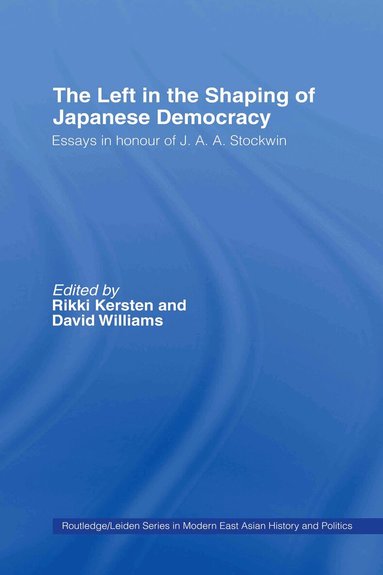 David Williams, Rikki Kersten - Left in the Shaping of Japanese Democracy, Inbunden