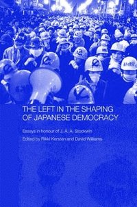 bokomslag The Left in the Shaping of Japanese Democracy