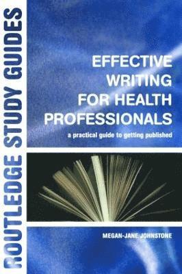 bokomslag Effective Writing for Health Professionals: A Practical Guide to Getting Published