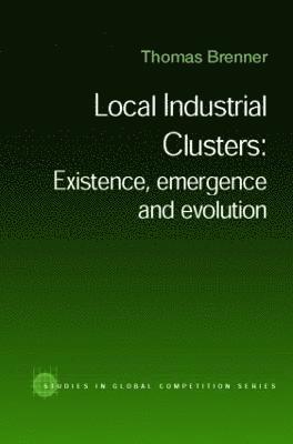 Thomas Brenner, Germany) Brenner, Thomas (Max Planck Institute of Economics, Jena - Local Industrial Clusters, Inbunden