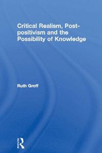 bokomslag Critical Realism, Post-positivism and the Possibility of Knowledge