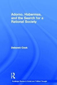 bokomslag Adorno, Habermas and the Search for a Rational Society