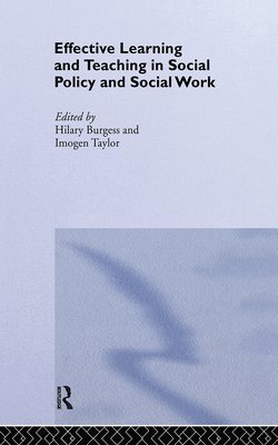 Hilary Burgess, Imogen Taylor - Effective Learning and Teaching in Social Policy and Social Work, Inbunden