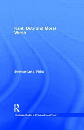 Philip Stratton-Lake - Kant, Duty and Moral Worth, Häftad