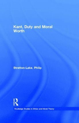 bokomslag Kant, Duty and Moral Worth