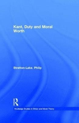 Kant, Duty and Moral Worth