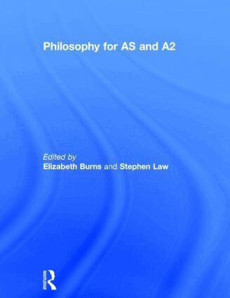 Elizabeth Burns, Stephen Law - Philosophy for AS and A2, Inbunden