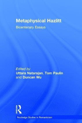 Uttara Natarajan, Tom Paulin, Duncan Wu - Metaphysical Hazlitt, Inbunden