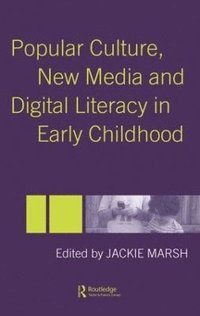 bokomslag Popular Culture, New Media and Digital Literacy in Early Childhood