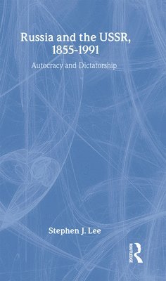 Stephen J. Lee - Russia and the USSR, 1855–1991, Inbunden